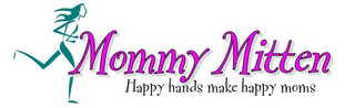 MOMMY MITTEN HAPPY HANDS MAKE HAPPY MOMS logo