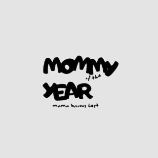 MOMMY OF THE YEAR MAMA KNOWS BEST logo