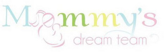 MOMMY'S DREAM TEAM