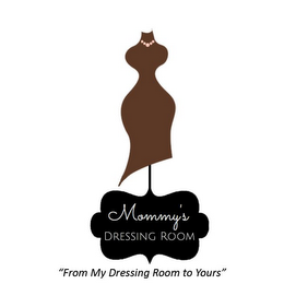 MOMMY'S DRESSING ROOM FROM MY DRESSING ROOM TO YOURS logo