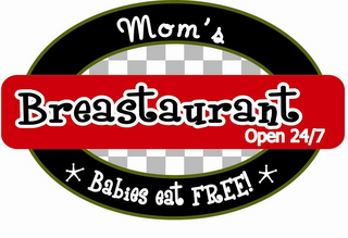 MOM'S BREASTAURANT OPEN 24/7 BABIES EAT FREE! logo