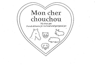 MON CHER CHOUCHOU MY DEAR PET FRENCH DELICACIES FOR THE LOVED-AND-PAMPERED PET logo