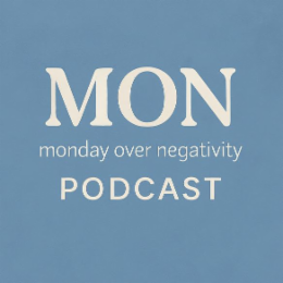 MON MONDAY OVER NEGATIVITY PODCAST logo