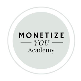 MONETIZE YOU ACADEMY