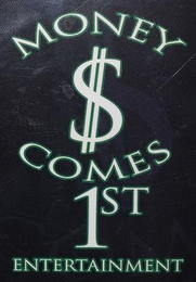 MONEY $ COMES 1ST ENTERTAINMENT logo