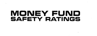 MONEY FUND SAFETY RATINGS
