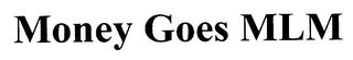 MONEY GOES MLM logo