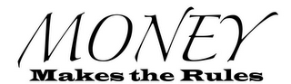 MONEY MAKES THE RULES logo