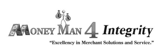 MONEY MAN 4 INTEGRITY "EXCELLENCY IN MERCHANT SOLUTIONS AND SERVICE." logo