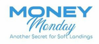 MONEY MONDAY ANOTHER SECRET FOR SOFT LANDINGS logo