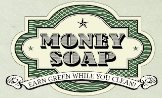 MONEY SOAP EARN GREEN WHILE YOU CLEAN! logo