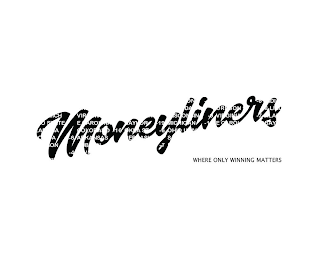 MONEYLINERS WHERE ONLY WINNING MATTERS logo