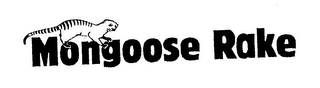 MONGOOSE RAKE