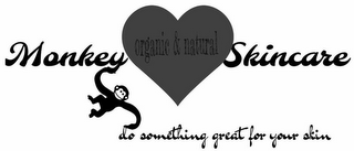 MONKEY ORGANIC & NATURAL SKINCARE DO SOMETHING GREAT FOR YOUR SKIN logo