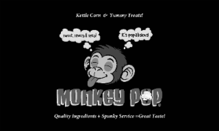 MONKEY POP KETTLE CORN & YUMMY TREATS! SWEET, SAVORY & SPICY! QUALITY INGREDIENTS + SPUNKY SERVICE =GREAT TASTE! IT'S POPALICIOUS! logo