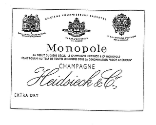 MONOPOLE EXTRA DRY CHAMPAGNE HEIDSIECK & CO, ANCIENS FOURNISSEURS BREVETES DEPUIS 1818 DE S.M.LEROI DE PRUSSE EMPEREUR D'ALLEMAGNE DE S.M.L'EMPEREUR D'AUTRICHE ROI DE HONGRIE DE S.M.L'EMPEREUR DE RUSSIE AU DEBUT DU 20EME SIECLE, LE CHAMPAGNE HEIDSIECK & CO MONOPOLE ETAIT FOURNI AU TSAR DE TOUTES LES RUSSIES SOUS LA DENOMINATION "GOUT AMERICAN" logo