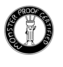 MONSTER PROOF CERTIFIED
