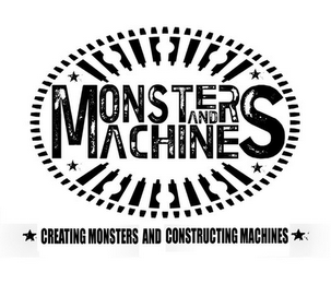 MONSTERS AND MACHINES CREATING MONSTERS AND CONSTRUCTING MACHINES logo
