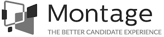 MONTAGE THE BETTER CANDIDATE EXPERIENCE logo