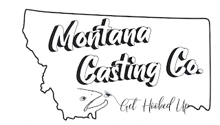 MONTANA CASTING CO. GET HOOKED UP logo