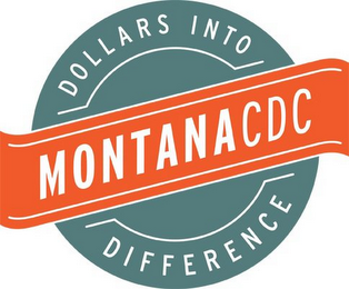 MONTANA CDC DOLLARS INTO DIFFERENCE logo