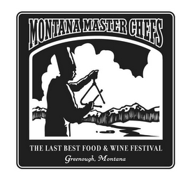 MONTANA MASTER CHEFS THE LAST BEST FOOD & WINE FESTIVAL GREENOUGH, MONTANA logo