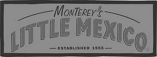 MONTEREY'S LITTLE MEXICO ESTABLISHED 1955 logo