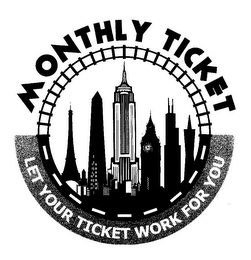 MONTHLY TICKET LET YOUR TICKET WORK FOR YOU logo