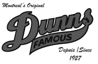 MONTREAL'S ORIGINAL DUNNS FAMOUS DEPUIS / SINCE 1927 logo