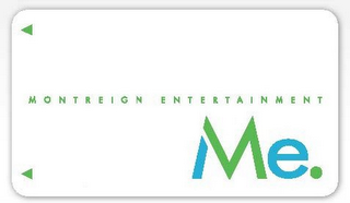 MONTREIGN ENTERTAINMENT ME. logo