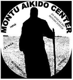 MONTU AIKIDO CENTER AN AFRICAN ART DEFENSE SYSTEM MIND POWER ALTERNATIVE HEALING logo