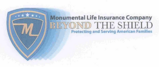MONUMENTAL LIFE INSURANCE COMPANY BEYOND THE SHIELD PROTECTING AND SERVING AMERICAN FAMILIES logo