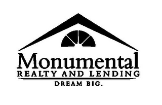 MONUMENTAL REALTY AND LENDING DREAM BIG. logo