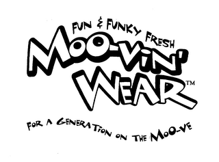 MOO-VIN' WEAR FUN & FUNKY FRESH FOR A GENERATION ON THE MOO-VE logo