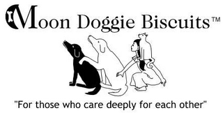 MOON DOGGIE BISCUTS "FOR THOSE WHO CARE DEEPLY FOR EACH OTHER" logo
