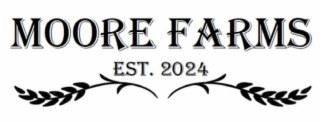 MOORE FARMS EST. 2024 logo