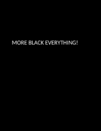 MORE BLACK EVERYTHING! logo