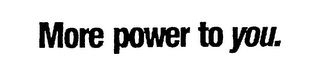 MORE POWER TO YOU. logo