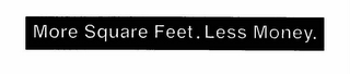 MORE SQUARE FEET. LESS MONEY. logo