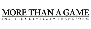 MORE THAN A GAME INSPIRE DEVELOP TRANSFORM logo