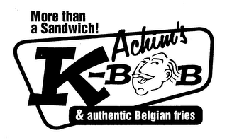 MORE THAN A SANDWICH! ACHIM'S K-BOB & AUTHENTIC BELGIAN