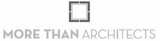 MORE THAN ARCHITECTS logo