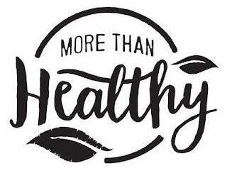MORE THAN HEALTHY