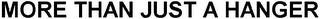 MORE THAN JUST A HANGER logo