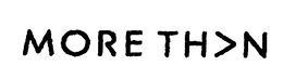 MORE TH>N logo