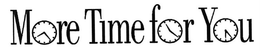MORE TIME FOR YOU logo