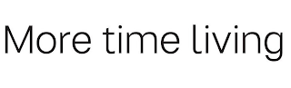 MORE TIME LIVING logo