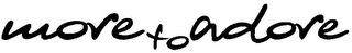 MORE TO ADORE logo
