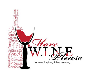 MORE W.I.N.E PLEASE WOMEN INSPIRING & EMPOWERING VALUABLE PURPOSEFUL INSPIRING CARING BEAUTIFUL WISE WOMEN INSPIRING CARING WOMEN WISE VALUABLE BEAUTIFUL PURPOSEFUL STRONG  CARING WISE ACCOMPLISHED VALUABLE WISE INSPIRING STRONG CARING EMPOWERING ACCOMPLISHED BEAUTIFUL PURPOSEFUL logo