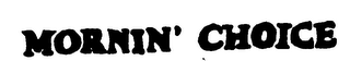 MORNIN' CHOICE logo
